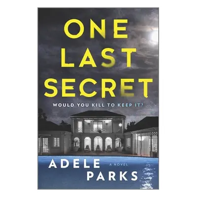 "One Last Secret: A Domestic Thriller Novel" - "" ("Parks Adele")