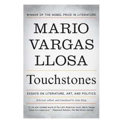 "Touchstones: Essays on Literature, Art, and Politics" - "" ("Llosa Mario Vargas")