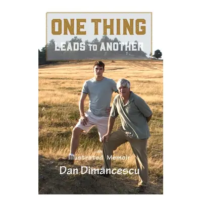 "ONE THING Leads to Another" - "" ("Dimancescu Dan")