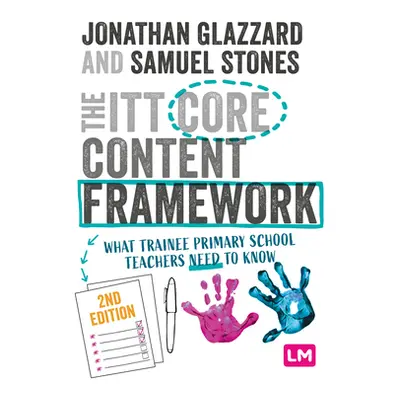 "The ITT Core Content Framework: What Trainee Primary School Teachers Need to Know" - "" ("Glazz