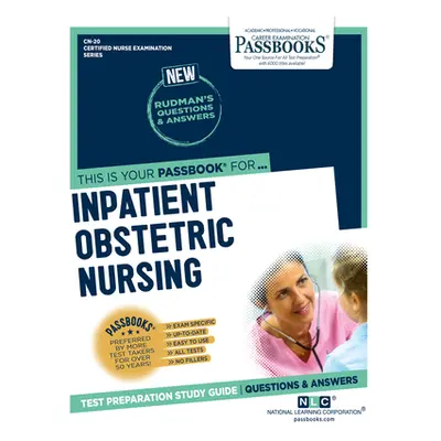 "Inpatient Obstetric Nursing (Cn-20): Passbooks Study Guide Volume 20" - "" ("National Learning 