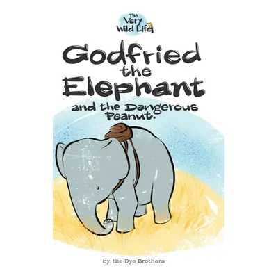 "Godfried the Elephant and the Dangerous Peanut" - "" ("Dye Nathan")