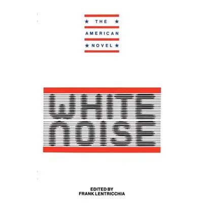 "New Essays on White Noise" - "" ("Lentricchia Frank")