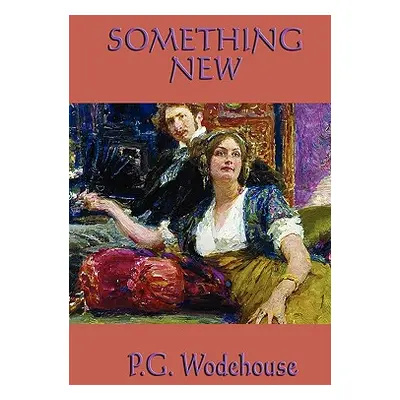 "Something New" - "" ("Wodehouse P. G.")