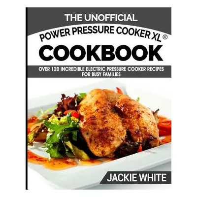 "The Unofficial Power Pressure Cooker XL