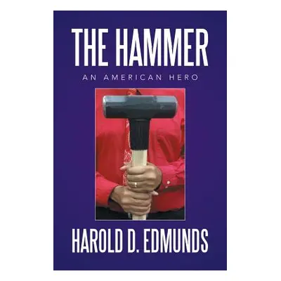 "The Hammer: An American Hero" - "" ("Edmunds Harold D.")