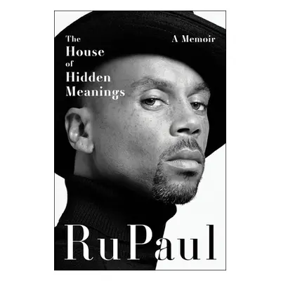 "The House of Hidden Meanings: A Memoir" - "" ("Rupaul")