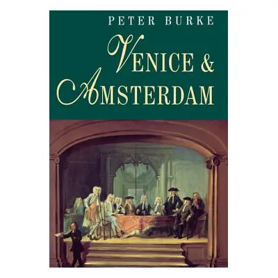 "Venice and Amsterdam" - "" ("Burke Peter")