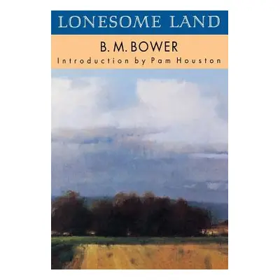 "Lonesome Land" - "" ("Bower B. M.")