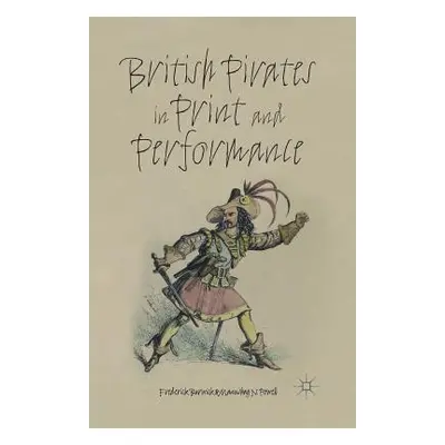 "British Pirates in Print and Performance" - "" ("Powell M.")