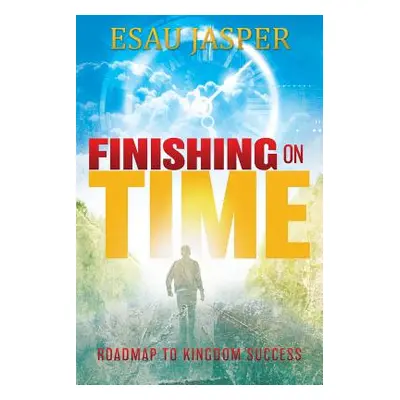 "Finishing on Time" - "" ("Jasper Esau")