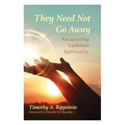 "They Need Not Go Away" - "" ("Rippstein Timothy A.")