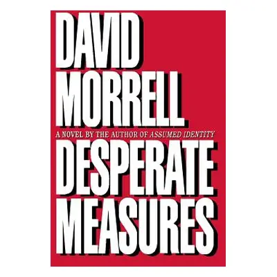 "Desperate Measures" - "" ("Morrell David")