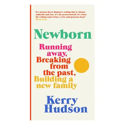 "Newborn" - "Running Away, Breaking with the Past, Building a New Family" ("Hudson Kerry")