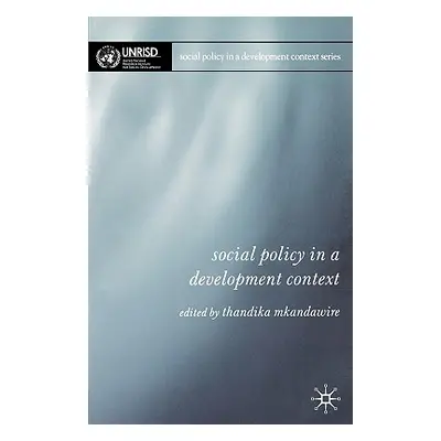 "Social Policy in a Development Context" - "" ("Mkandawire T.")