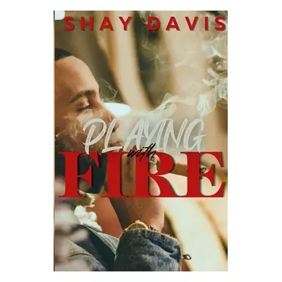 "Playing With Fire" - "" ("Davis Shay")