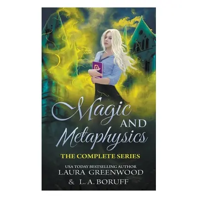 "Magic and Metaphysics Academy: The Complete Series" - "" ("Greenwood Laura")