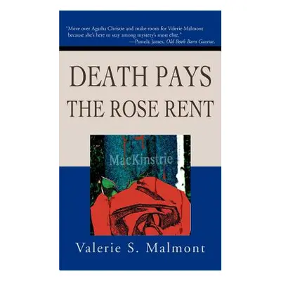 "Death Pays the Rose Rent" - "" ("Malmont Valerie S.")