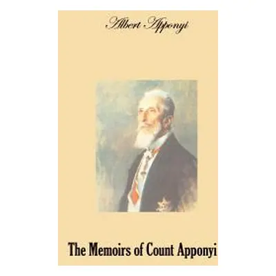 "The Memoirs of Count Apponyi" - "" ("Apponyi Albert")