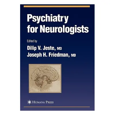 "Psychiatry for Neurologists" - "" ("Jeste Dilip V.")