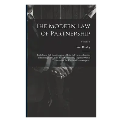 "The Modern Law of Partnership: Including a Full Consideration of Joint Adventures, Limited Part