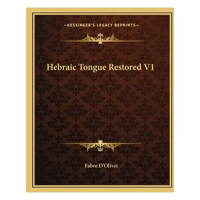 "Hebraic Tongue Restored V1" - "" ("D'Olivet Fabre")