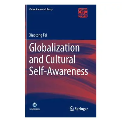 "Globalization and Cultural Self-Awareness" - "" ("Fei Xiaotong")