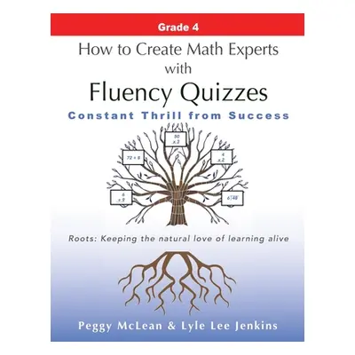 "How to Create Math Experts with Fluency Quizzes Grade 4: Constant Thrill from Success" - "" ("M