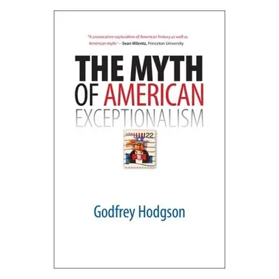 "The Myth of American Exceptionalism" - "" ("Hodgson Godfrey")