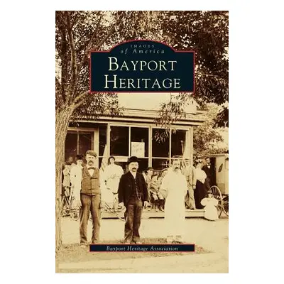 "Bayport Heritage" - "" ("Bayport Heritage Association")