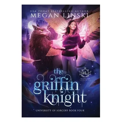 "The Griffin Knight" - "" ("Linski Megan")