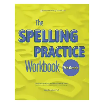 "The Spelling Practice Workbook for 7th Grade: Guided Activities to Increase your Word Power" - 