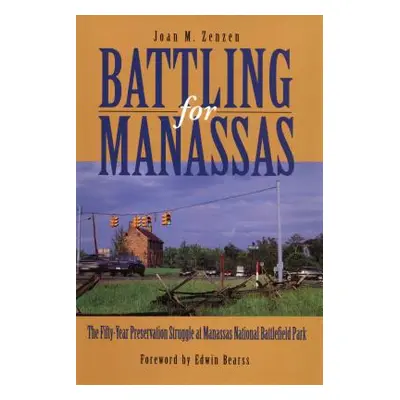 "Battling for Manassas: The Fifty-Year Preservation Struggle at Manassas National Battlefield Pa