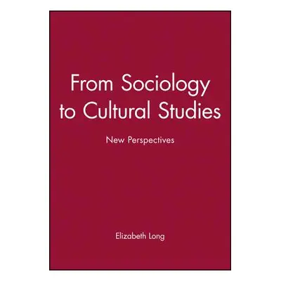 "From Sociology to Cultural Studies" - "" ("Long Elizabeth")