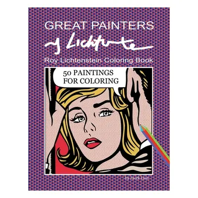 "Great Painters Roy Lichtenstein Coloring Book" - "" ("Lasa Jacek")