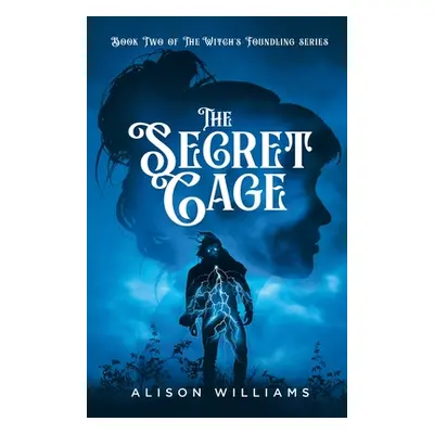 "The Secret Cage" - "" ("Williams Alison")