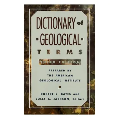 "Dictionary of Geological Terms: Third Edition" - "" ("American Geological Institute")