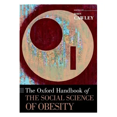 "Oxford Handbook of the Social Science of Obesity" - "" ("Cawley John")