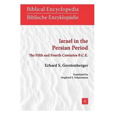 "Israel in the Persian Period: The Fifth and Fourth Centuries B.C.E." - "" ("Gerstenberger Erhar