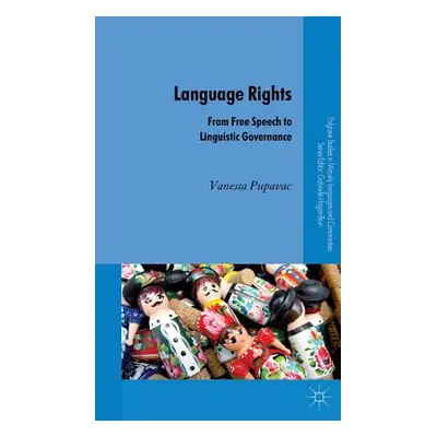 "Language Rights: From Free Speech to Linguistic Governance" - "" ("Pupavac V.")