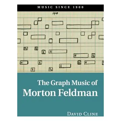 "The Graph Music of Morton Feldman" - "" ("Cline David")