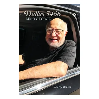 "Dallas 5466: Limo George" - "" ("Benker George")