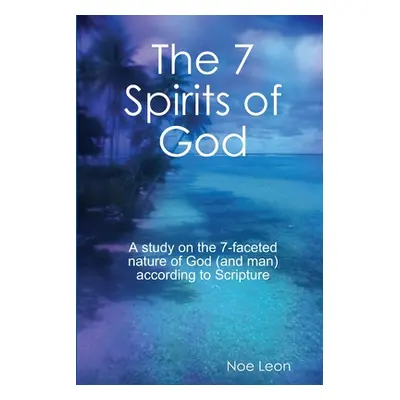 "The 7 Spirits of God" - "" ("Leon Noe")