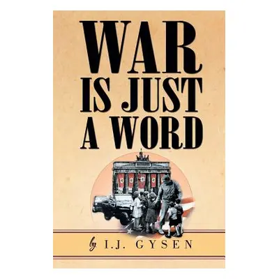 "War Is Just a Word" - "" ("Gysen I. J.")