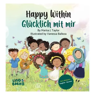 "Happy within/ Glcklich mit mir: Ein zweisprachiges Kinderbuch auf Englisch-Deutsch/ Kinderbcher