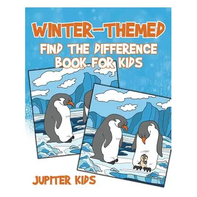 "Winter-Themed Find the Difference Book for Kids" - "" ("Jupiter Kids")