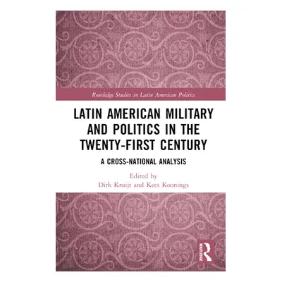 "Latin American Military and Politics in the Twenty-first Century: A Cross-National Analysis" - 