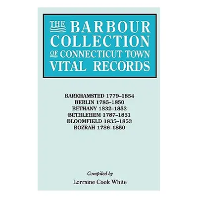 "Barbour Collection of Connecticut Town Vital Records. Volume 2: Barkhamsted 1779-1854, Berlin 1