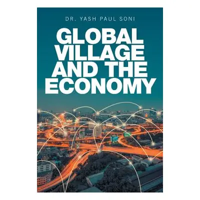 "Global Village and the Economy" - "" ("Soni Yash Paul")