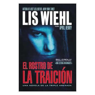 "El Rostro de la Traicin = Face of Betrayal" - "" ("Wiehl Lis")